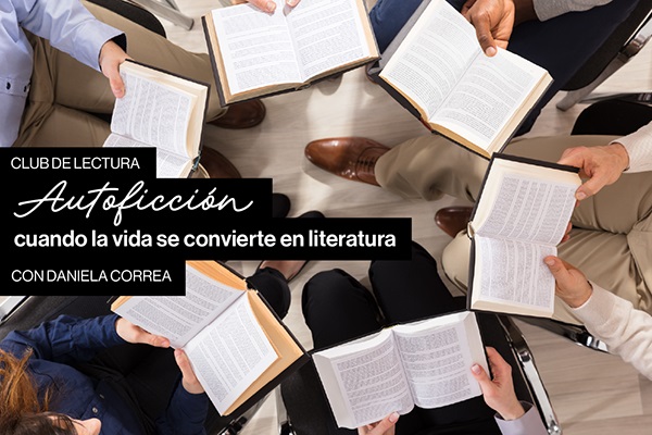 Club de Lectura: Autoficción cuando la vida se convierte en literatura [24565]